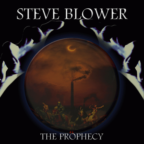 Steve Blower : The Prophecy